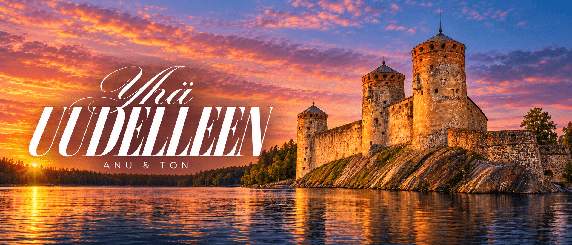Olavinlinna at sunset with the song title Yhä uudelleen – Anu & Ton in white lettering